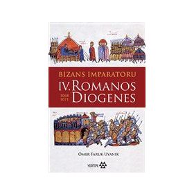 Bizans İmparatoru 4. Romanos Diogenes 1068-1071-Yeditepe Yayınevi