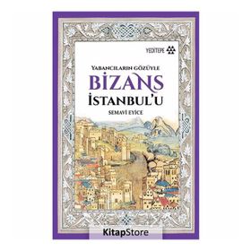 Bizans İstanbul’u - Semavi Eyice