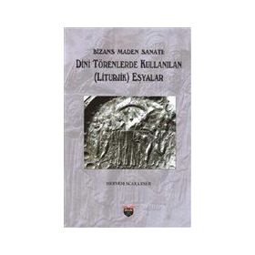 Bizans Maden Sanatı Bilgin Kültür Sanat Yayınları