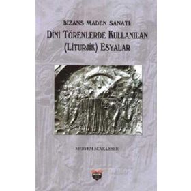 Bizans Maden Sanatı Bilgin Kültür Sanat Yayınları
