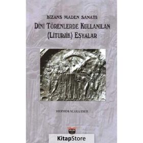 Bizans Maden Sanatı - Meryem Acara Eser