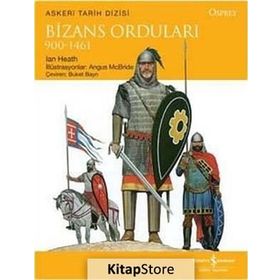 Bizans Orduları 900 - 1461 / Ian Heath / İş Bankası Kültür Yayınları