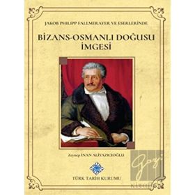 Bizans Osmanlı Doğusu İmgesi - Zeynep İnan Aliyazıcıoğlu