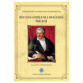 Bizans Osmanlı Doğusu İmgesi - Zeynep İnan Aliyazıcıoğlu