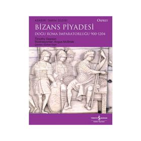 BIZANS PIYADESI DOĞU ROMA İMPARATORLUĞU 900-1204 - TIMOTHY DAWSON