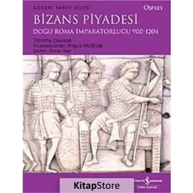 BIZANS PIYADESI DOĞU ROMA İMPARATORLUĞU 900-1204 - TIMOTHY DAWSON