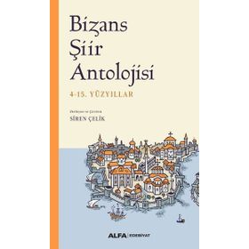 Bizans Şiir Antolojisi - 4-15. Yüzyıllar - Alfa Yayıncılık