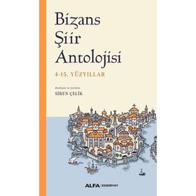 Bizans Şiir Antolojisi - 4-15. Yüzyıllar - Alfa Yayıncılık