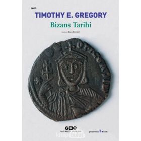 Bizans Tarihi - Timothy E. Gregory