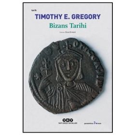 Bizans Tarihi - Timothy E. Gregory