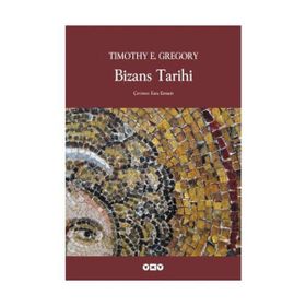 Bizans Tarihi - Timothy E. Gregory