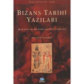 Bizans Tarihi Yazıları - Işın Demirkent