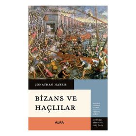 Bizans ve Haçlılar Alfa Yayınları