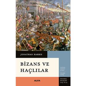 Bizans ve Haçlılar Alfa Yayınları
