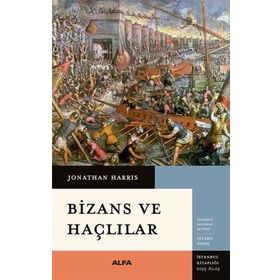 Bizans ve Haçlılar Alfa Yayınları