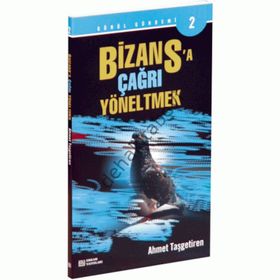 BIZANSA ÇAĞRI YÖNELTMEK - AHMET TAŞGETİREN