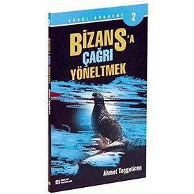 BIZANSA ÇAĞRI YÖNELTMEK - AHMET TAŞGETİREN