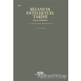 Bizans'ın Entelektüel Tarihi - Anthony Kaldellis