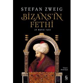 Bizans'ın Fethi-29 Mayıs 1453 - Stefan Zweig