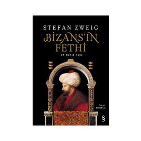 Bizans'ın Fethi-29 Mayıs 1453 - Stefan Zweig