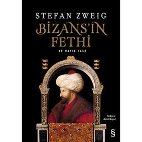Bizans'ın Fethi-29 Mayıs 1453 - Stefan Zweig