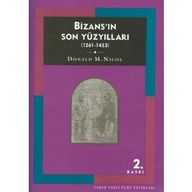 Bizansın Son Yüzyılları 1261-1453 - Donald Nicol