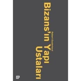 Bizans’ın Yapı Ustaları - robert qusterhout