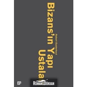 Bizans’ın Yapı Ustaları - robert qusterhout