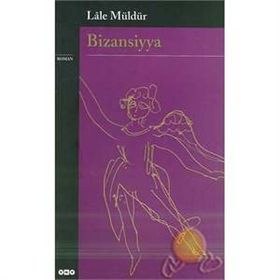 BIZANSIYYA - LÂLE MÜLDÜR