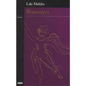 BIZANSIYYA - LÂLE MÜLDÜR