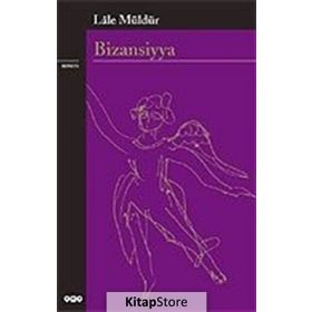 BIZANSIYYA - LÂLE MÜLDÜR
