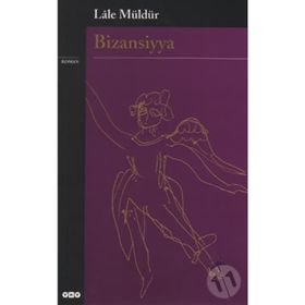 BIZANSIYYA - LÂLE MÜLDÜR