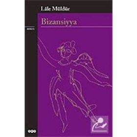 BIZANSIYYA - LÂLE MÜLDÜR
