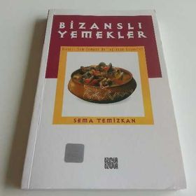 BİZANSLI YEMEKLER - SEMA TEMIZKAN