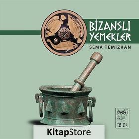BİZANSLI YEMEKLER - SEMA TEMIZKAN