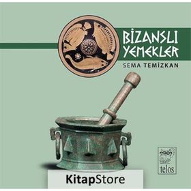 BİZANSLI YEMEKLER - SEMA TEMIZKAN