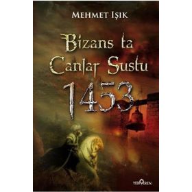 Bizans’ta Çanlar Sustu - Mehmet Işıklı