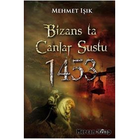 Bizans’ta Çanlar Sustu - Mehmet Işıklı