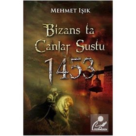 Bizans’ta Çanlar Sustu - Mehmet Işıklı