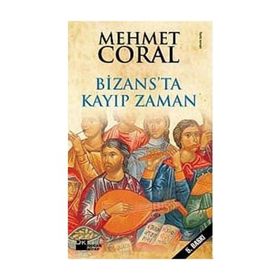 Bizans’ta Kayıp Zaman - Mehmet Coral