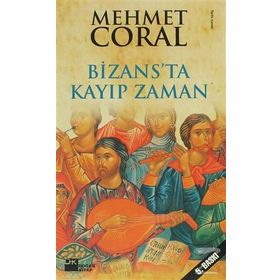 Bizans’ta Kayıp Zaman - Mehmet Coral