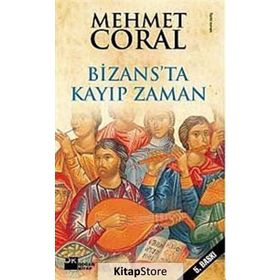 Bizans’ta Kayıp Zaman - Mehmet Coral