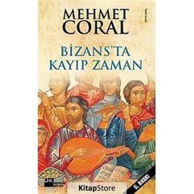 Bizans’ta Kayıp Zaman - Mehmet Coral