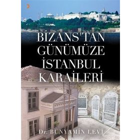 Bizans’tan Günümüze İstanbul Karaileri - Bünyamin Levi