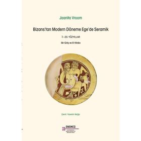 Bizanstan Modern Döneme EgeDe Seramik - 9786052116999