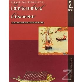 BIZANS'TAN OSMANLI'YA İSTANBUL LİMANI - WOLFGANG MÜLLER-WIENER