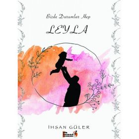 Bizde Durumlar Hep Leyla İhsan Güler