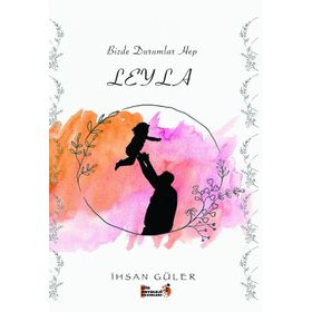 Bizde Durumlar Hep Leyla İhsan Güler