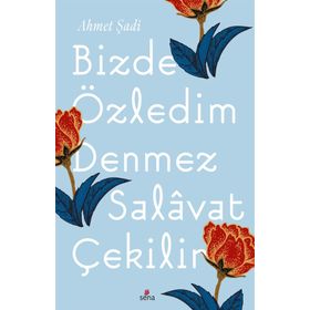 Bizde Özledim Denmez Selavat Çekilir - Ahmet Şadi