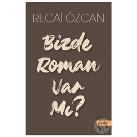 Bizde Roman Var mı?-Kitabevi Yayınları